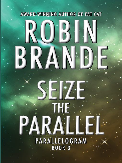 Title details for Seize the Parallel by Robin Brande - Available